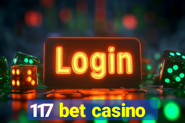 117 bet casino