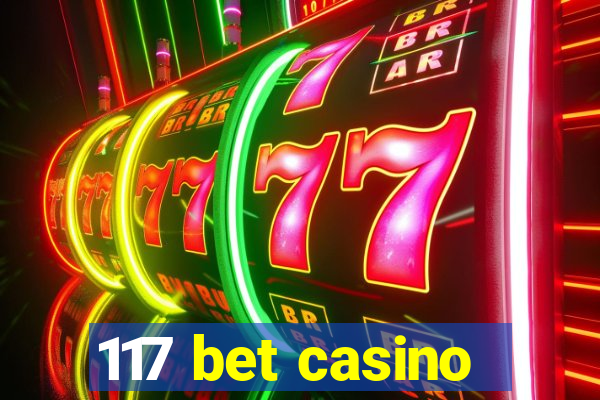 117 bet casino