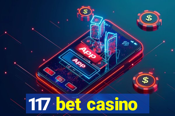 117 bet casino