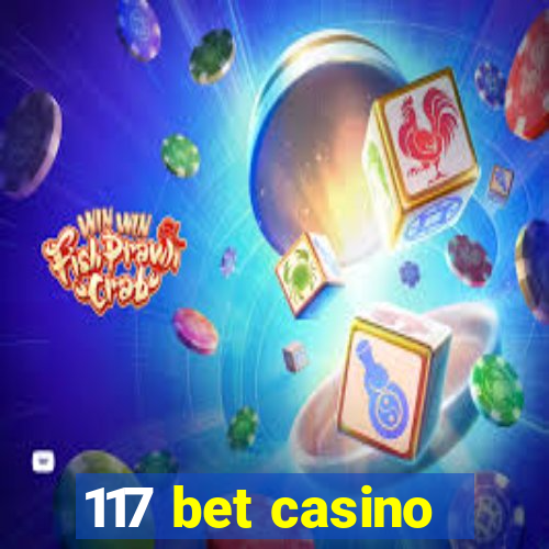 117 bet casino