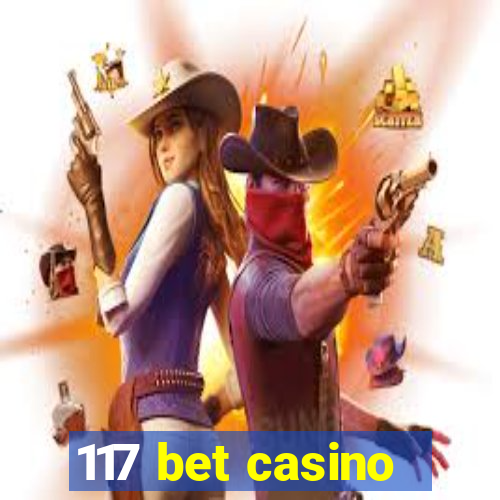 117 bet casino