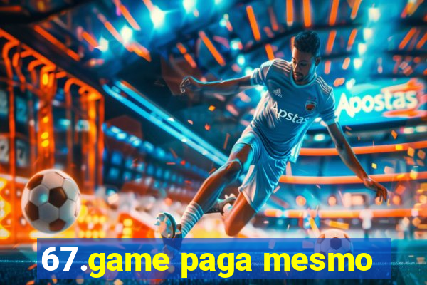 67.game paga mesmo