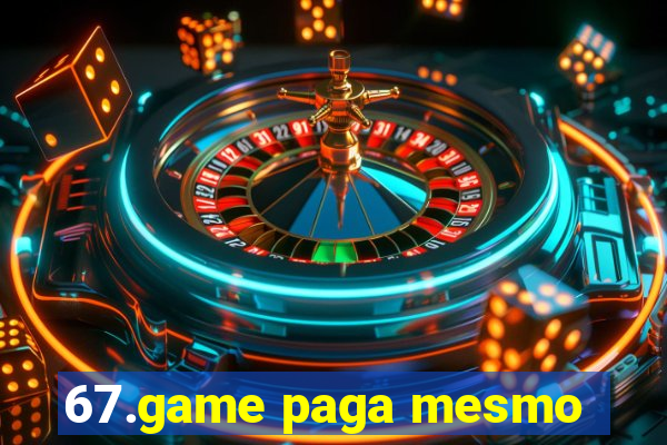 67.game paga mesmo