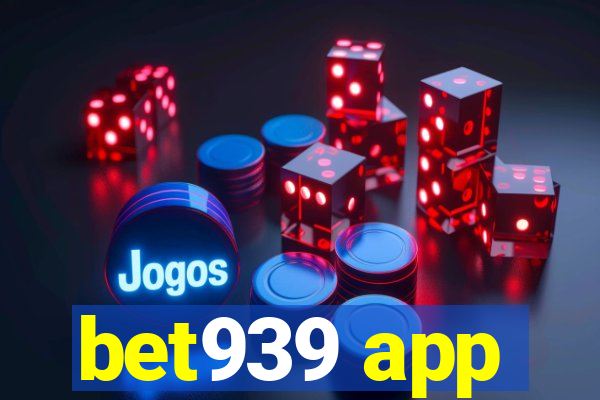 bet939 app