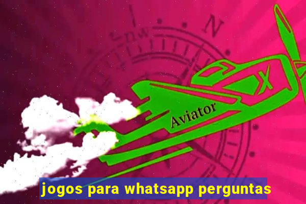 jogos para whatsapp perguntas