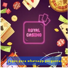 jogos para whatsapp perguntas