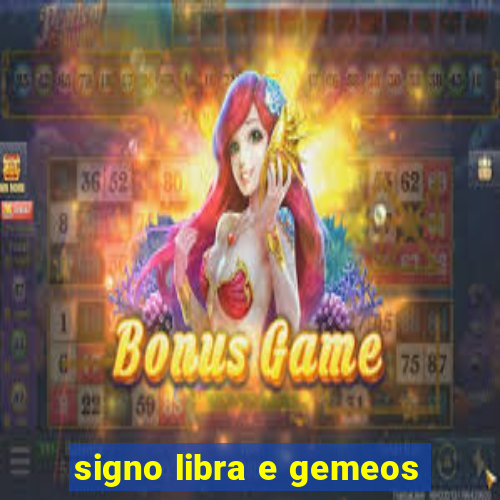 signo libra e gemeos