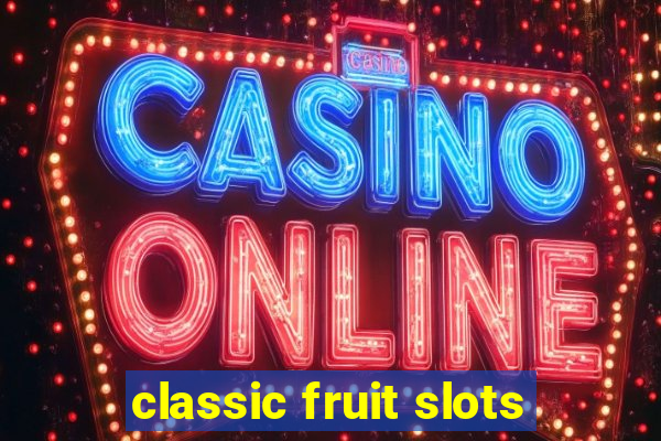 classic fruit slots