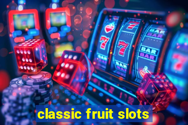 classic fruit slots