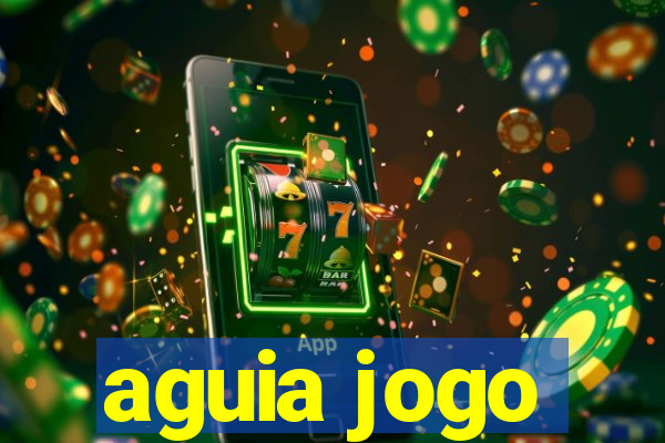 aguia jogo