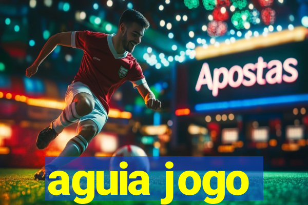 aguia jogo