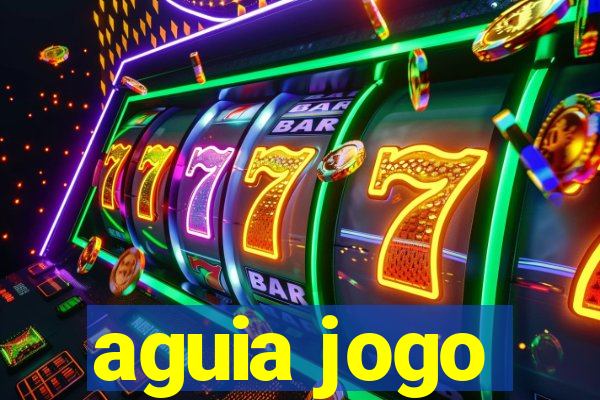 aguia jogo