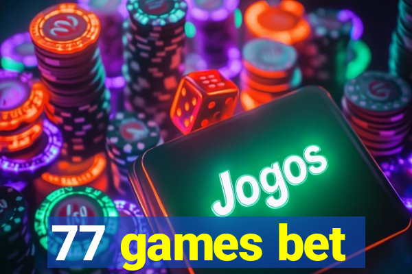 77 games bet