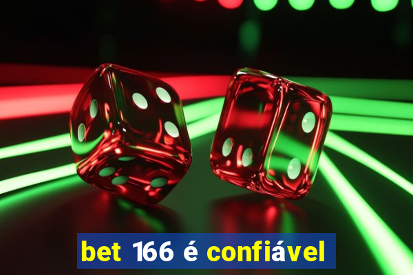 bet 166 é confiável