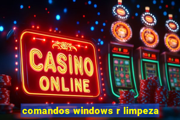 comandos windows r limpeza