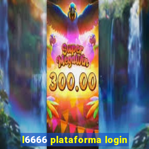 l6666 plataforma login