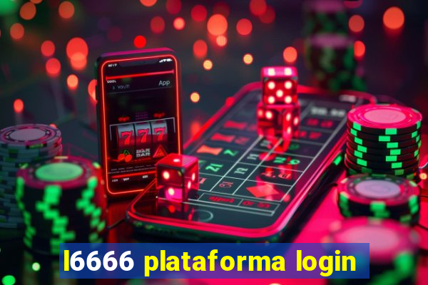 l6666 plataforma login