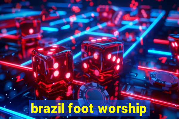 brazil foot worship