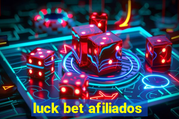 luck bet afiliados