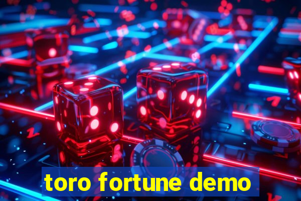 toro fortune demo