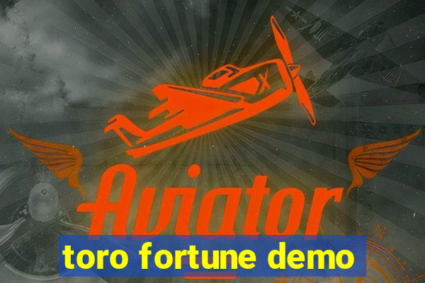 toro fortune demo