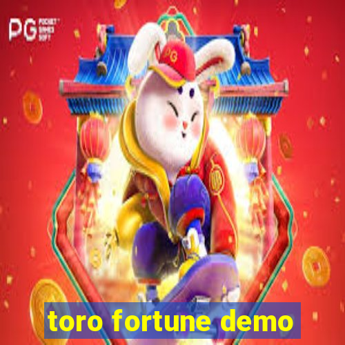 toro fortune demo