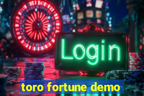 toro fortune demo