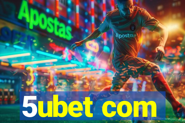 5ubet com