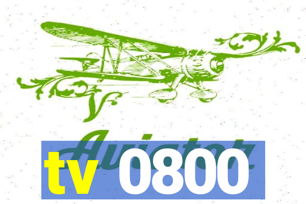 tv 0800