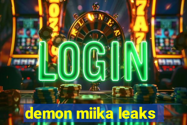 demon miika leaks