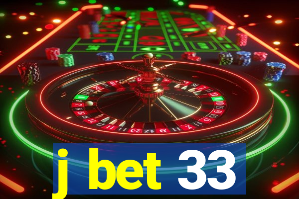 j bet 33