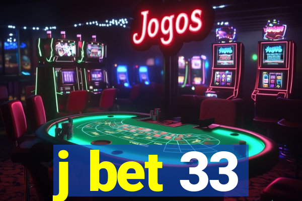 j bet 33