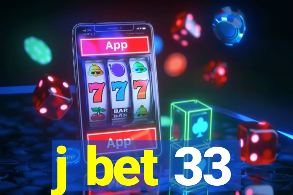 j bet 33