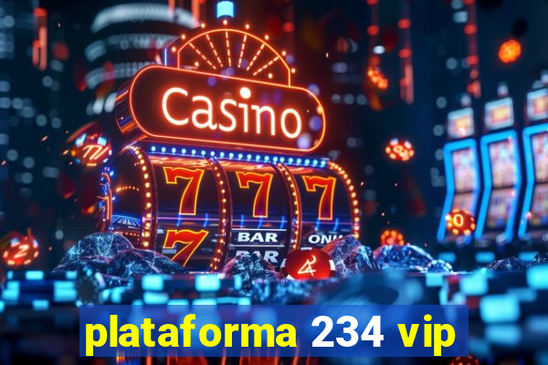 plataforma 234 vip