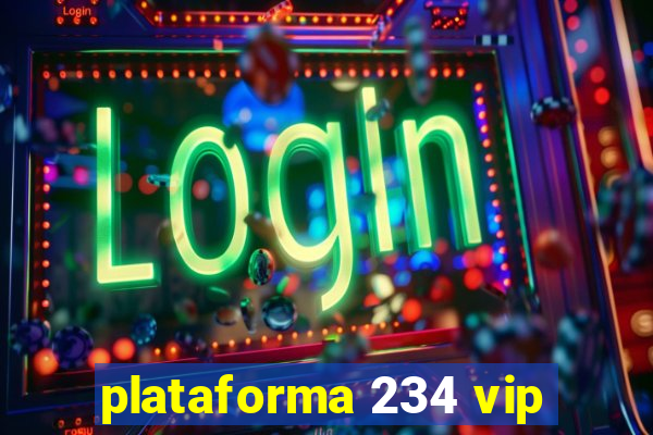 plataforma 234 vip