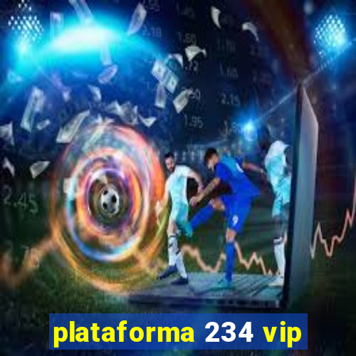 plataforma 234 vip