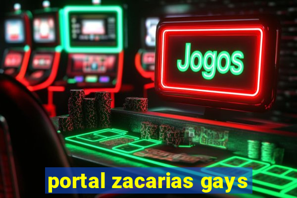 portal zacarias gays