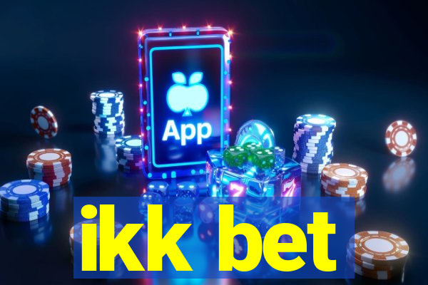 ikk bet