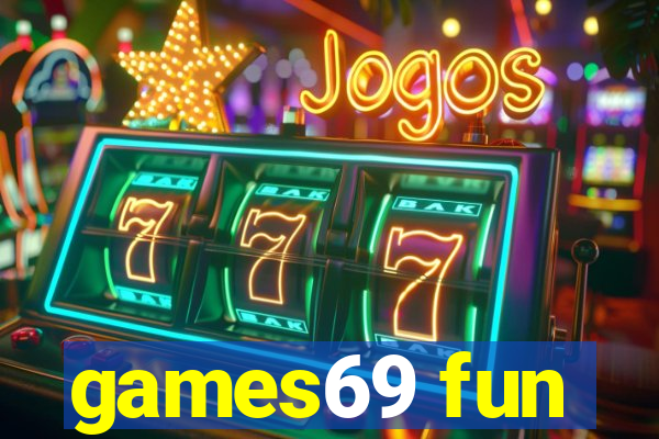 games69 fun