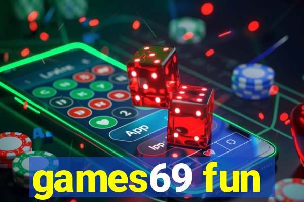 games69 fun