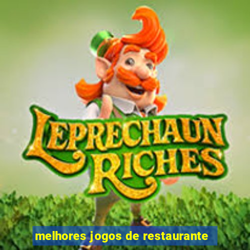 melhores jogos de restaurante