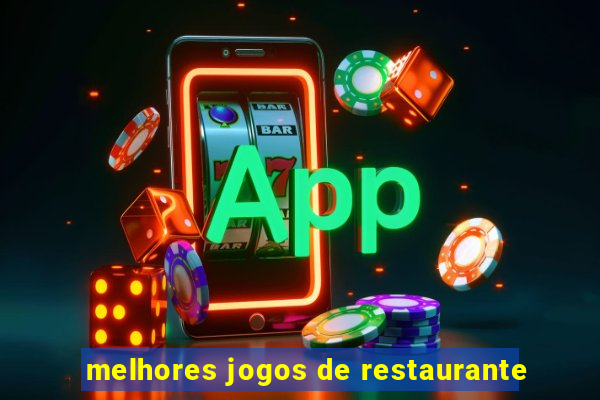 melhores jogos de restaurante