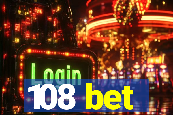 108 bet