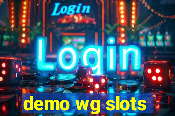 demo wg slots