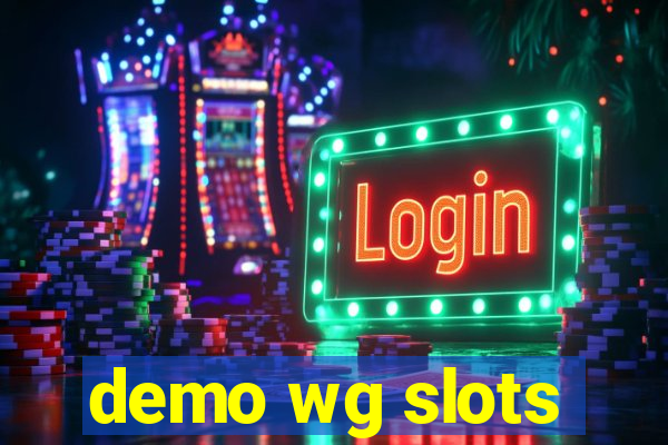 demo wg slots