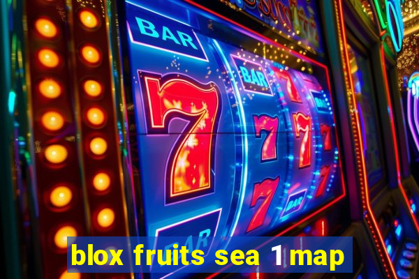 blox fruits sea 1 map