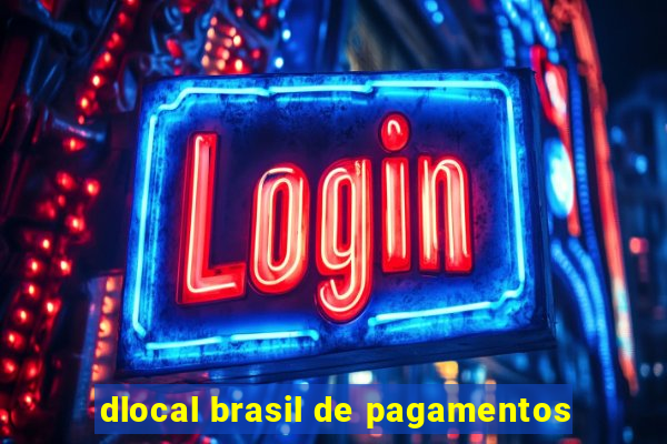 dlocal brasil de pagamentos