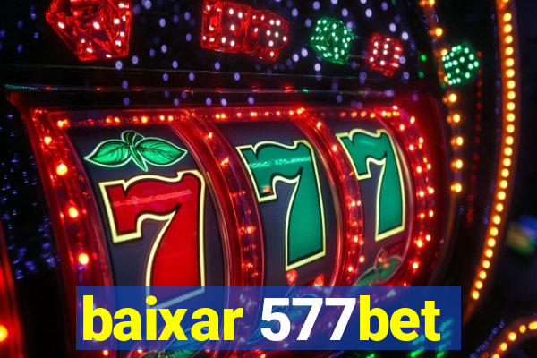 baixar 577bet