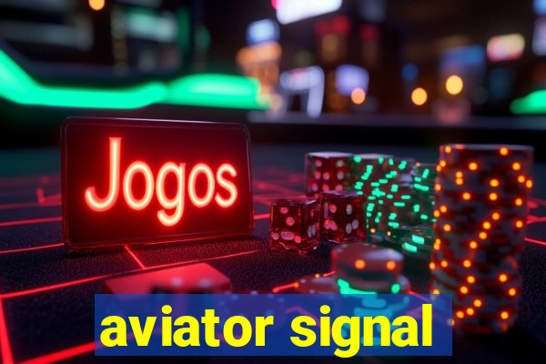 aviator signal