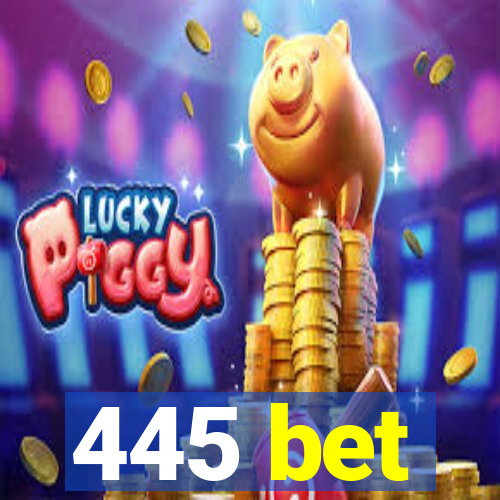 445 bet